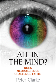 Paperback All in the Mind?: Does Neuroscience Challenge Faith? Book