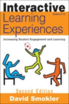Hardcover Interactive Learning Experiences, Grades 6-12: Increasing Student Engagement and Learning Book