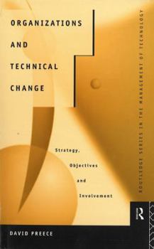 Paperback Organizations and Technical Change: Strategy, Objectives and Involvement Book