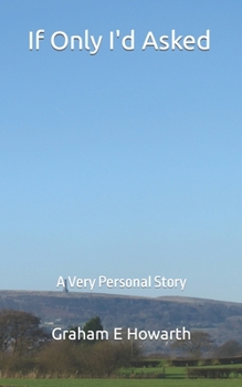 Paperback If Only I'd Asked: A Very Personal Story Book