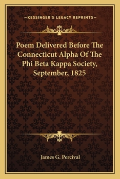 Paperback Poem Delivered Before The Connecticut Alpha Of The Phi Beta Kappa Society, September, 1825 Book