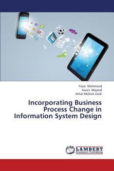 Paperback Incorporating Business Process Change in Information System Design Book