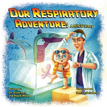 Paperback Our Respiratory Adventure: A NICU Story Book