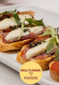 MEAL PLANNER FOR A BUSY HOMESTEADER: 70 PAGE JOURNAL  THIS WILL HELP TO CREATE INTERESTING AND HEALTHY MEALS IN ADVANCE FOR THAT ULTRA BUSY PERSON.