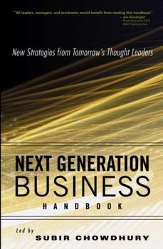 Hardcover Next Generation Business Handbook: New Strategies from Tomorrow's Thought Leaders Book