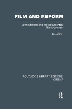 Film and Reform: John Grierson and the Documentary Film Movement (Cinema and Society)