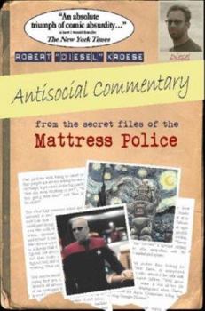 Paperback Antisocial Commentary: From the Secret Files of the Mattress Police Book