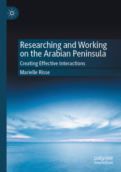 Researching and Working on the Arabian Peninsula: Creating Effective Interactions