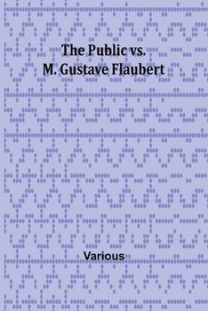 Paperback The Public vs. M. Gustave Flaubert [French] Book