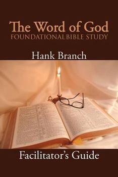 Paperback The Word of God Foundational Bible Study: The Facilitator's Guide Book