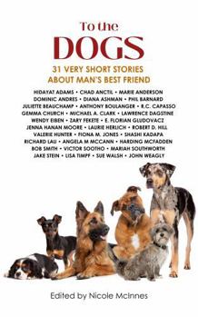 Paperback To The Dogs: 31 Very Short Stories About Man's Best Friend Book