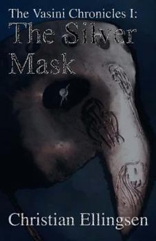 The Silver Mask - Book #1 of the Vasini Chronicles