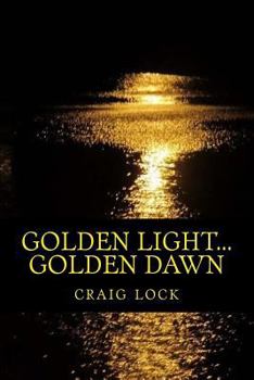 Paperback Golden Light... Golden Dawn: A Picture Book