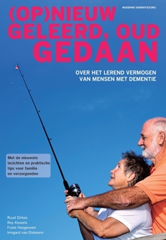 Paperback (op)Nieuw Geleerd, Oud Gedaan: Over Het Lerend Vermogen Van Mensen Met Dementie [Dutch] Book