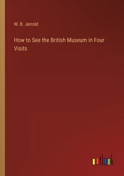 Paperback How to See the British Museum in Four Visits Book