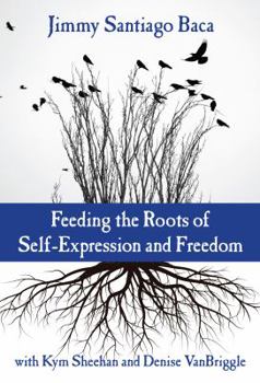Paperback Feeding the Roots of Self-Expression and Freedom Book