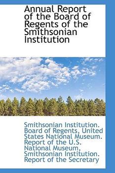 Paperback Annual Report of the Board of Regents of the Smithsonian Institution Book