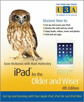 Paperback iPad for the Older and Wiser: Get Up and Running with Your Apple iPad, iPad Air and iPad Mini Book
