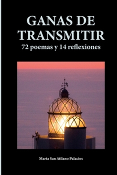 Paperback Ganas de transmitir: 72 poemas y 14 reflexiones [Spanish] Book