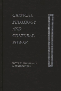Hardcover Critical Pedagogy and Cultural Power Book