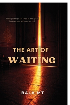 Paperback The Art of Waiting: Between the Wish and the Arrival Book