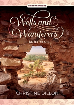 Paperback Wells and Wanderers - Amorites Book