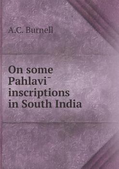 Paperback On some Pahlavi&#772; inscriptions in South India Book