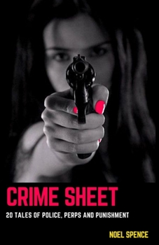 Paperback Crime Sheet: 20 Tales of Police, Perps and Punishment Book