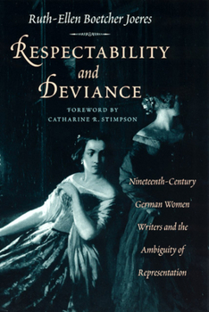 Paperback Respectability and Deviance: Nineteenth-Century German Women Writers and the Ambiguity of Representation Book