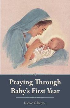 Paperback Praying Through Baby's First Year Book