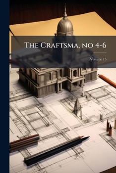 Paperback The Craftsma, no 4-6; Volume 15 Book