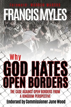 Paperback Why God Hates Open Borders: The Case Against Open Borders from a Kingdom Perspective Book