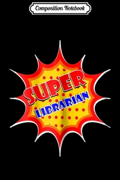 Composition Notebook: Womens Superhero Librarian for Library Lady Journal/Notebook Blank Lined Ruled 6x9 100 Pages