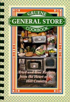 Hardcover Gruene General Store Cookbook: Tried and True Recipes from the Heart of the Hill Country Book