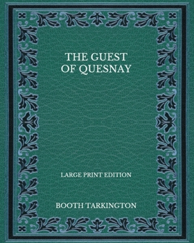 Paperback The Guest of Quesnay - Large Print Edition Book