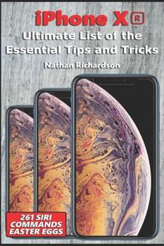 Paperback iPhone Xr - Ultimate List of the Essential Tips and Tricks (261 Siri Commands/Easter Eggs) Book