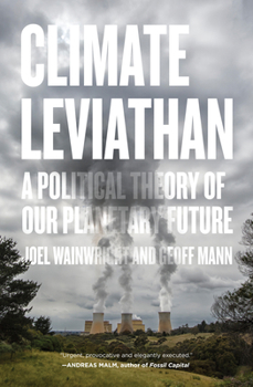 Paperback Climate Leviathan: A Political Theory of Our Planetary Future Book