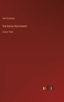 Hardcover Die kleine Narrenwelt: Erster Theil [German] Book