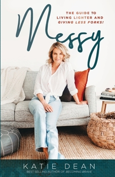 Paperback Messy: The guide to living lighter and giving less forks Book