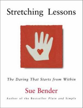 Hardcover Stretching Lessons: The Daring That Starts from Within Book
