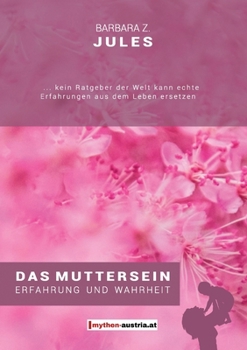 Paperback Das Muttersein: Erfahrung und Wahrheit [German] Book