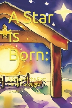 A Star is Born:: A Story of the First Christmas Night