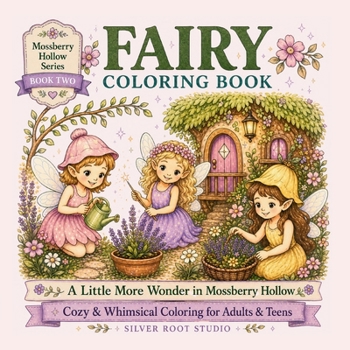 Paperback Fairy Coloring Book: A Little More Wonder in Mossberry Hollow Book