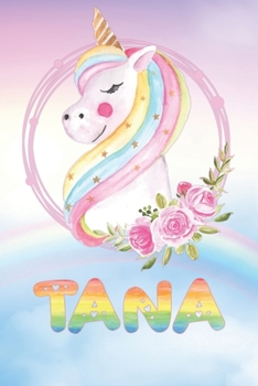 Paperback Tana: Tana's Unicorn Personal Custom Named Diary Planner Calendar Notebook Journal 6x9 Personalized Customized Gift For Some Book