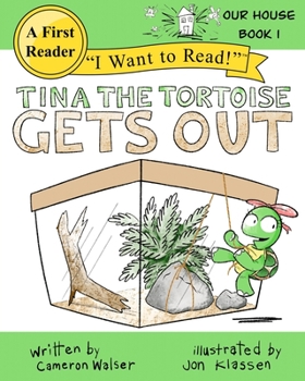 Tina the Tortoise Gets Out: Our House Book 1 - Book #1 of the Our House