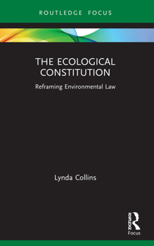 Paperback The Ecological Constitution: Reframing Environmental Law Book