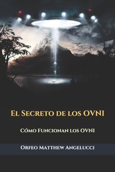 Paperback El Secreto de los OVNI: Cómo Funcionan los OVNI [Spanish] Book