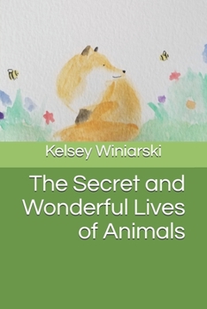 Paperback The Secret and Wonderful Lives of Animals Book