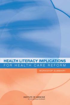 Paperback Health Literacy Implications for Health Care Reform: Workshop Summary Book