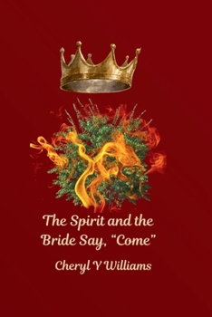 Paperback The Spirit and the Bride Say, Come Book